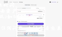 提现BNB（Binance Coin）到TP钱包的流程如下：### 步