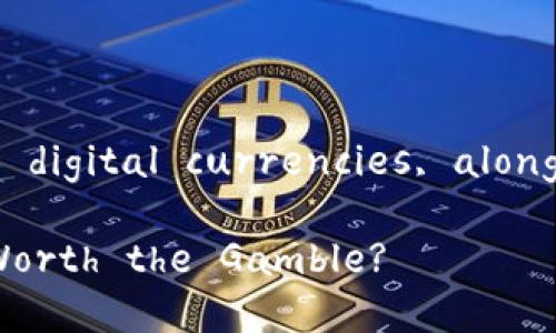 Sure! Here's an outline of the advantages and disadvantages of collecting digital currencies, along with a richer discussion aimed at creating an engaging piece in English. 

### Title: The Double-Edged Sword of Digital Currency Collecting: Is It Worth the Gamble?